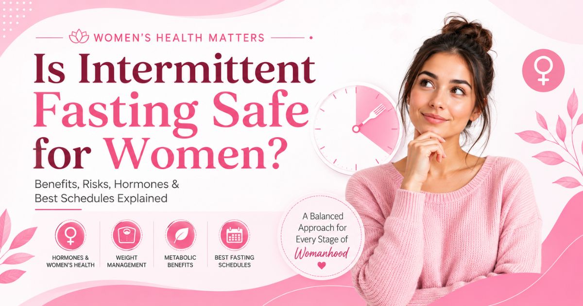 Is Intermittent Fasting Safe for Women