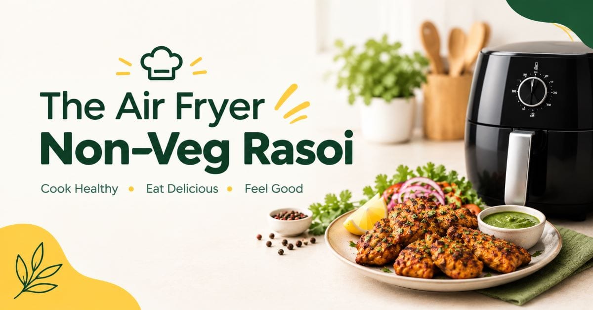 The Air Fryer Non-Veg Rasoi