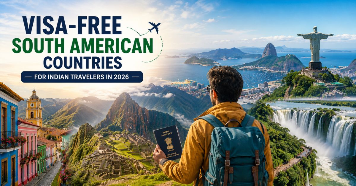 Visa-Free South American Countries for Indian Travelers in 2026: Top Places to Explore