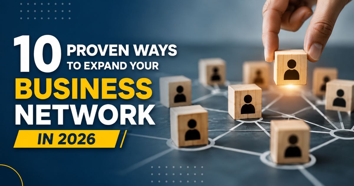 10 Proven Ways to Expand Your Business Network in 2026
